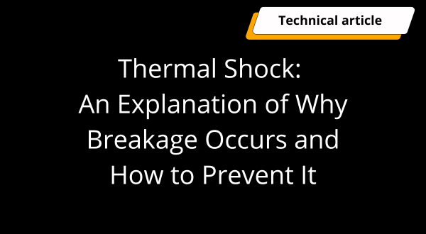 Thermal Shock: An Explanation of Why Glass Breakage Occurs and How to Prevent It